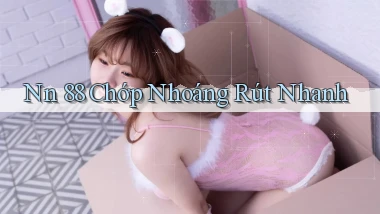 nn 88 chớp nhoáng rút nhanh