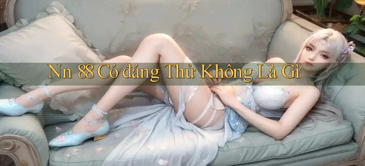 nn 88   Link An Toàn Cho Cổng Game 2026