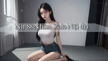 nn 88 nhóm zalo nội địa