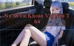 nn 88 tài khoản vip nên thử