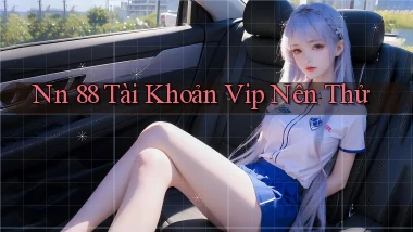 nn 88 tài khoản vip nên thử
