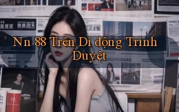 nn 88 trên di động trình duyệt