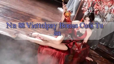 nn 88 viettelpay bonus cuối tuần