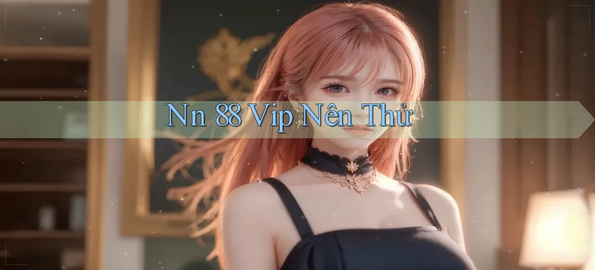 nn 88   Link An Toàn Cho Cổng Game 2026