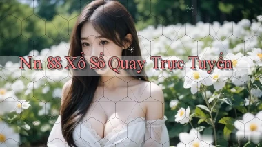 nn 88 Xổ số quay trực tuyến