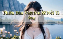phiên bản việt nn 88 nổi tiếng