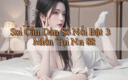 soi cầu dàn số nổi bật 3 miền tại nn 88