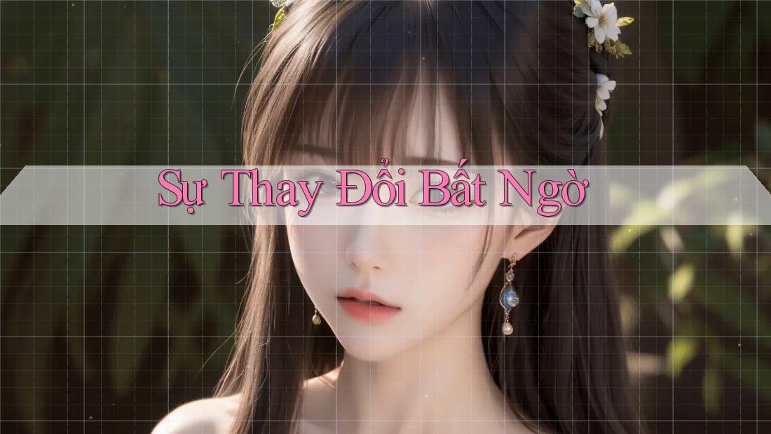 Sự Thay Đổi Bất Ngờ