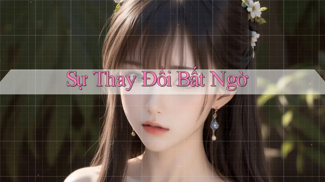 Sự Thay Đổi Bất Ngờ