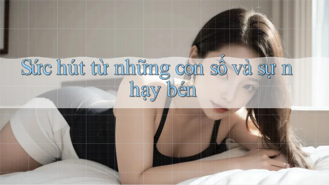 Sức hút từ những con số và sự nhạy bén