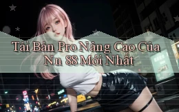 tải bản pro nâng cao của nn 88 mới nhất
