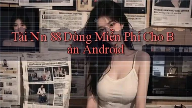tải nn 88 dùng miễn phí cho bản android