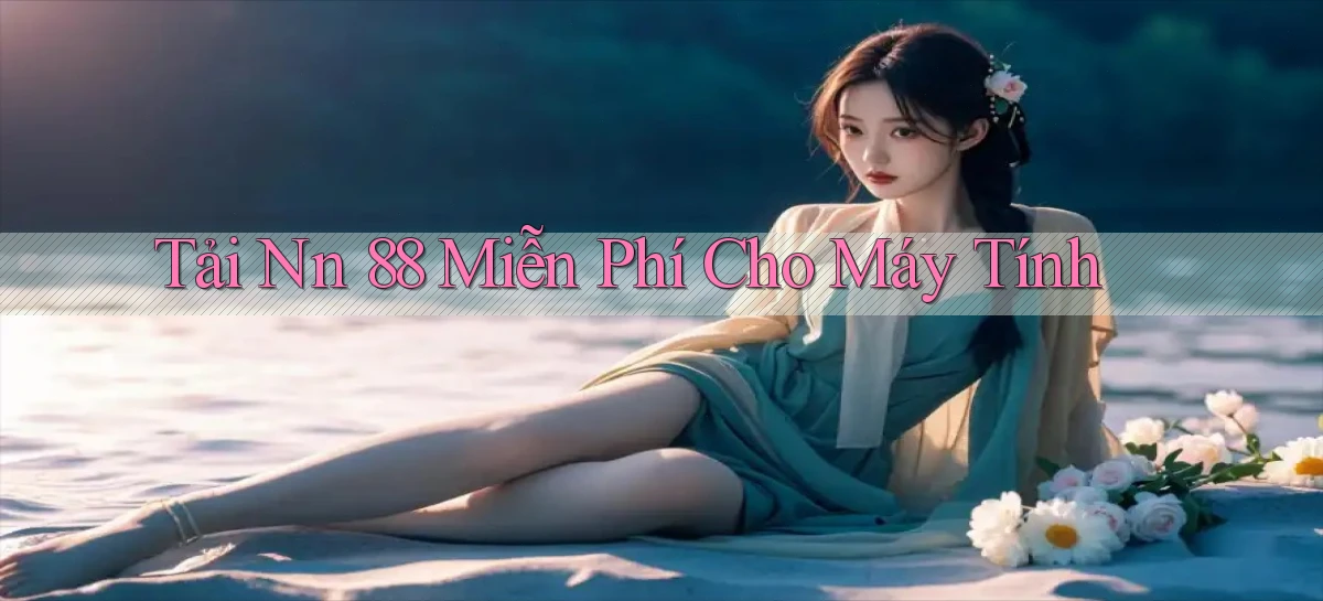 tải nn 88 miễn phí cho máy tính