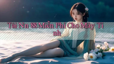 tải nn 88 miễn phí cho máy tính