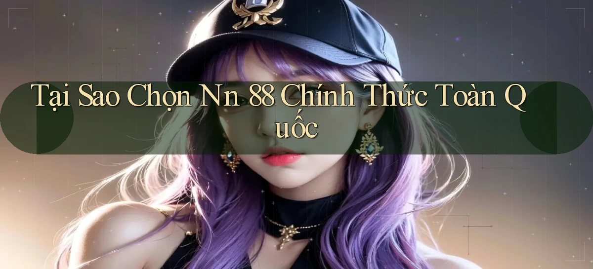 nn 88   Link An Toàn Cho Cổng Game 2026