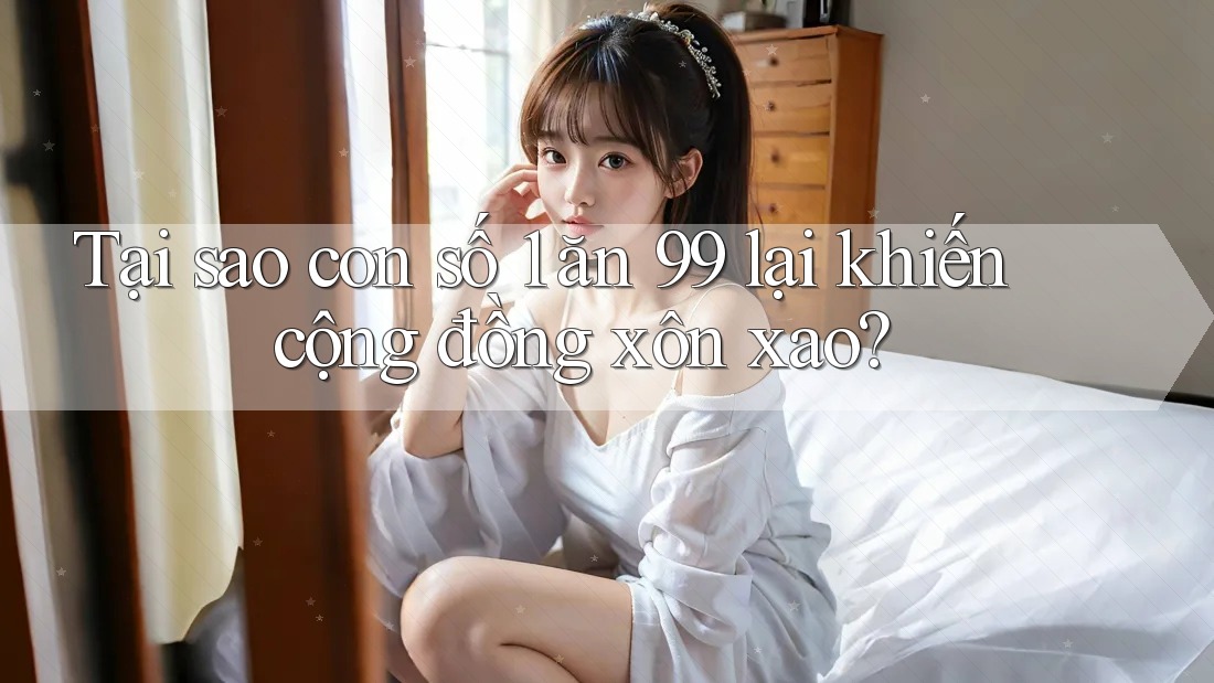 Tại sao con số 1 ăn 99 lại khiến cộng đồng xôn xao?
