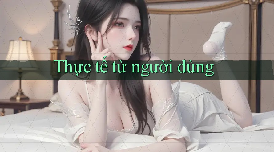 Thực tế từ người dùng