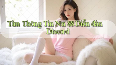 tìm thông tin nn 88 diễn đàn discord
