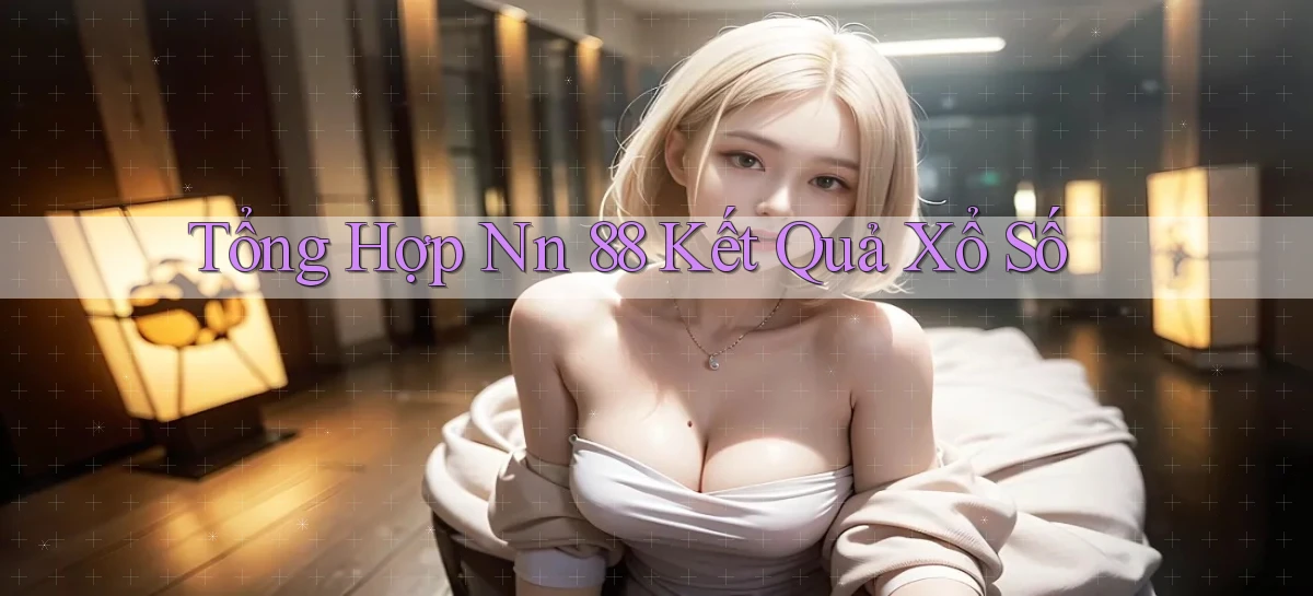 tổng hợp nn 88 kết quả xổ số