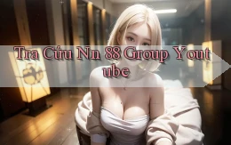 tra cứu nn 88 group youtube