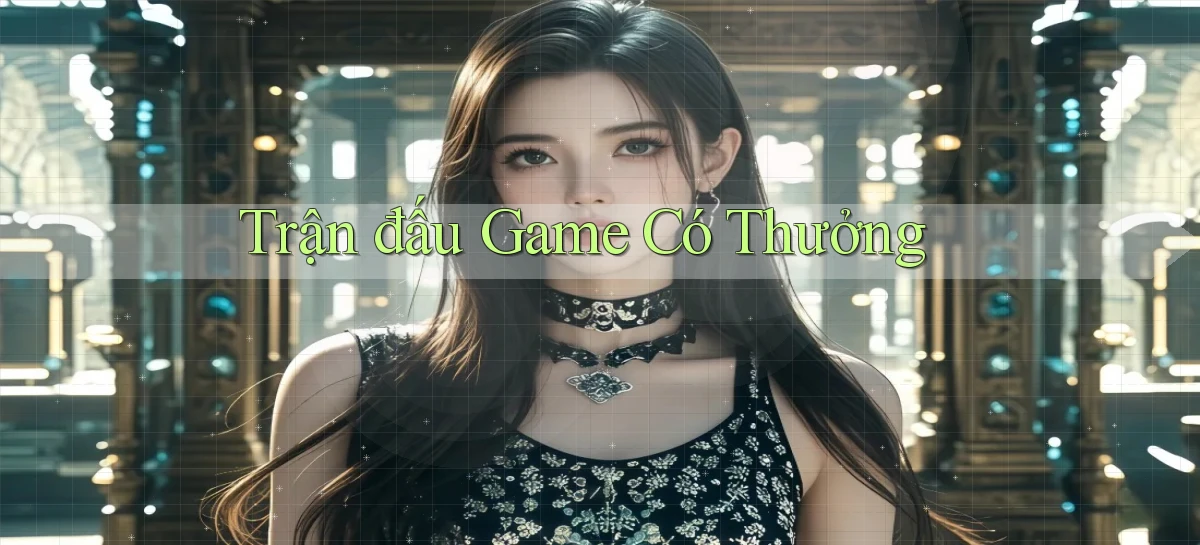 Trận đấu Game có thưởng