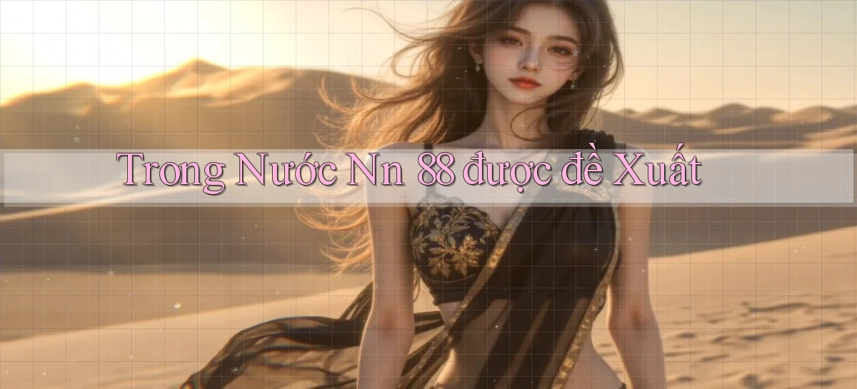 trong nước nn 88 được đề xuất