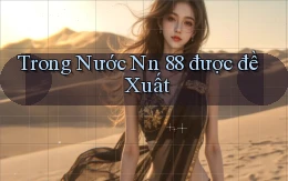trong nước nn 88 được đề xuất