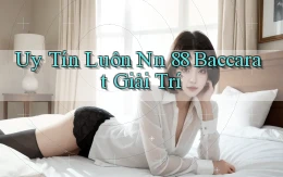 uy tín luôn nn 88 baccarat giải trí