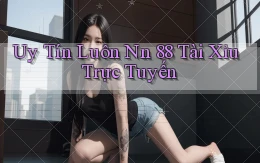 uy tín luôn nn 88 tài xỉu trực tuyến