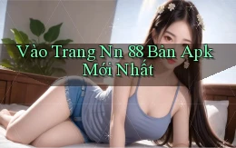 vào trang nn 88 bản apk mới nhất
