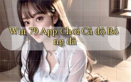 win 79 app chơi cá độ bóng đá